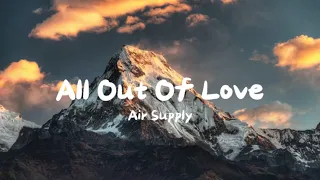 Air Supply - All Out Of Love [Lyrics]