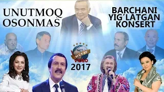 UNUTMOQ OSONMAS (Gala konsert 2017) Xotira kechasi