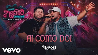 Os Barões da Pisadinha - Ai Como Dói (Ao Vivo)