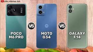 Poco M6 Pro vs Moto G34 vs Galaxy F14 || Price ⚡ Full Comparison Video 🔥 Which one is Better?