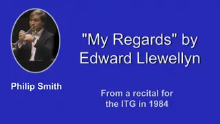 Philip Smith (Cornet / Trumpet Recital): "My Regards" by Edward Llewellyn - 1984, ITG Conference