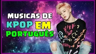 MÚSICAS DE KPOP QUE PARECEM PORTUGUÊS [REPOST]