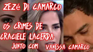 Zezé Di Camargo Confessa as mentiras de Graciele Lacerda vão se separar Vanessa conta tudo bomba