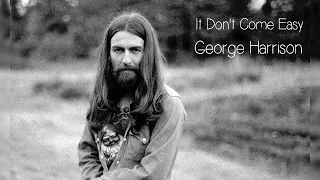 George Harrison - It Don't Come Easy