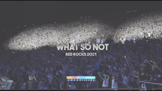 What So Not Red Rocks 2021