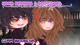 ‎‧₊˚✧[Nona kriminal & Bodyguard]✧˚₊‧ |Gcmm Indonesia|Part 1ᥫ᭡.| Read deskripsi | ≽^•⩊•^≼ |