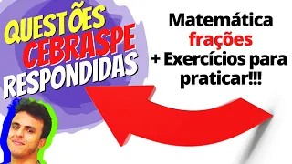 Questões resolvidas da banca CEBRASPE de MATEMÁTICA FRAÇÕES | exercícios resolvidos CESPE.