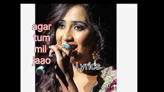 agar tum mil jao full lyrics//sreya Ghoshal 🎧🎧