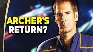 Captain Archer Can RETURN! - Star Trek Theory