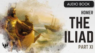 💥 HOMER ❯ The Iliad ❯ AUDIOBOOK Part 11 of 14 📚