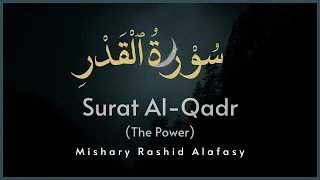 Surat Al-Qadr (The Power) recited by  Mishary Rashid Alafasy