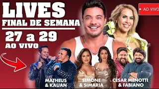 LIVES DO FINAL DE SEMANA 27 a 28 AGOSTO | LIVE WESLEY SAFADÃO,SIMONE E SIMÁRIA,MATHEUS E KAUAN ETC.