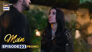 Mein Episode 3 | Promo | Ayeza Khan | Wahaj Ali | ARY Digital