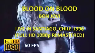 Bon Jovi - Blood On Blood  (Live in Santiago, Chile 1990) (HD Remastered) (60 FPS)