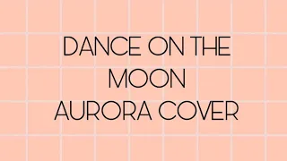 Dance On The Moon Aurora cover