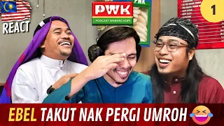 Kocak! Ebel Takut Mau Ke Umroh | PWK Reaction (part 1)