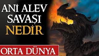 4. BÜYÜK SAVAŞ ANİ ALEV SAVAŞI NEDİR? | Orta Dünya | Yüzüklerin Efendisi