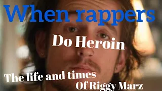 When rappers do heroin: the life and times of Riggy Marz (interview 2) Ryan Leone