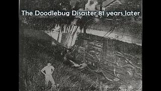 The Doodlebug Disaster 81 years later