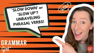 'Slow Up' or 'Slow Down'? and Minced Oath Origins. Grammar Girl Podcast 935