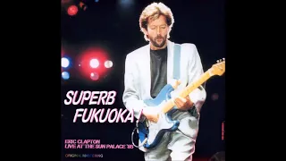 Eric Clapton - Superb Fukuoka (CD1) - Bootleg Album, 1985