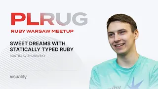 [EN] Sweet Dreams with Statically Typed Ruby - Rostislav Zhuravsky.