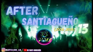 AFTER SANTIAGUEÑO 13👽-(JODA JODA)_DJ MATI OBREGÓN 2023💣🤯