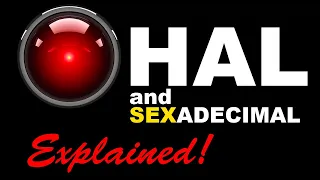 HAL 9000 and the Sexadecimal Mystery - Finally Explained!