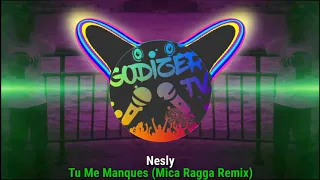 Nesly - TU Me Manques (Mica Ragga Remix)