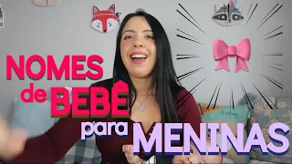 NOMES DE BEBÊ 🔸 FEMININOS 🔸 Nomes de menina que eu amo e que estão na minha listinha