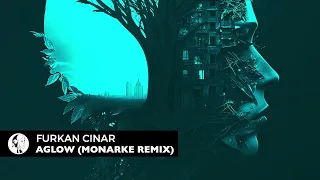 Furkan Cinar - Aglow (Monarke Remix)