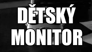 Dětský Monitor - Creepypasta [CZ]