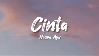 Naura Ayu - Cinta (lirik lagu)