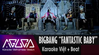 [Karaoke Việt + Inst.] FANTASTIC BABY - BIGBANG