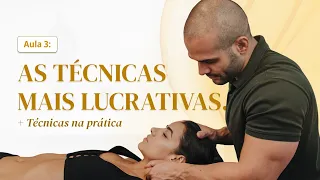 Aula 3: As Técnicas Mais Lucrativas na Massagem. (01/02 - 20h)