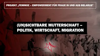 Online Diskussion: Unsichtbare Mutterschaft – Politik, Wirtschaft, Migration | Невидимое материнство