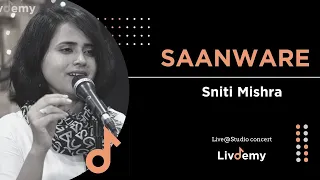 "Saanware" - by Sniti Mishra (Sufiyana Andaaz, Live@Studio concert) | LivDemy