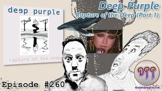 Episode #260 – Deep Purple – Rapture of the Deep (Part 1)