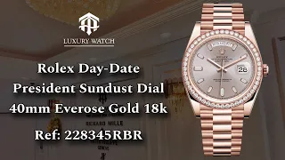 REVIEW | Rolex Day-Date President Sundust Dial Everose Gold 18k | Ref: 228345RBR #daydate #rolex