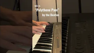 Polythene Pam 🎹 #thebeatles #abbeyroad #intro #shorts