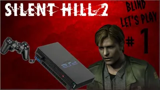 Silent Hill 2 [PS2] - Blind Let's Play #1 - PS2 is the best way to play Silent Hill 2