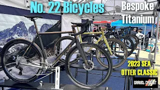 No. 22 Bicycles Bespoke Titanium: 2023 Sea Otter