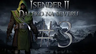 ISENDER II: Daleko na severu [Dark Fantasy CZ] #3