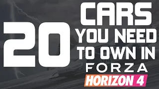 Forza Horizon 4 - TOP 20 CARS YOU NEED TO OWN IN FORZA HORIZON 4