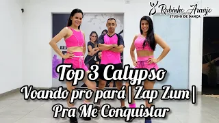 Top 3 Calypso|Voando Pro Pará|Zap Zum|Pra Me Conquistar|Coreografia Rubinho Araujo