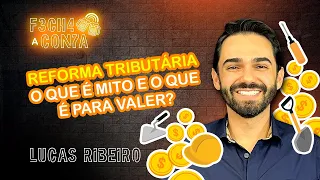 REFORMA TRIBUTÁRIA: Lucas Ribeiro conta tudo que se sabe até o momento!