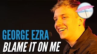 George Ezra - Blame It On Me (Live at the Edge)