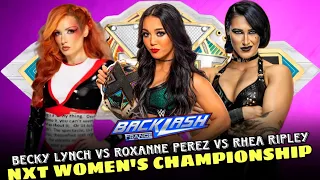 Roxanne Perez vs Becky Lynch vs Rhea Ripley NXT Women's Championship Full Match WWE Backlash 2024