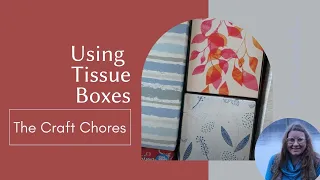 The Craft Chores: Using Tissue Boxes for Journal Cards