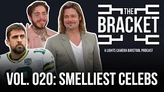 What Celebrity Smells The Worst? (The Bracket, Vol: 20)